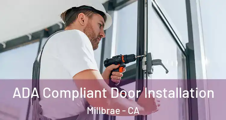  ADA Compliant Door Installation Millbrae - CA