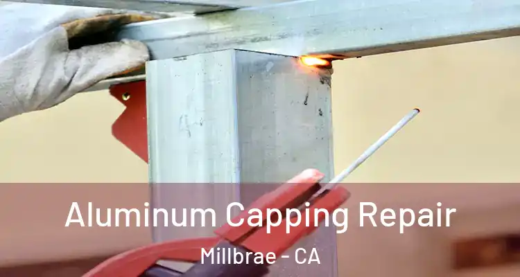  Aluminum Capping Repair Millbrae - CA