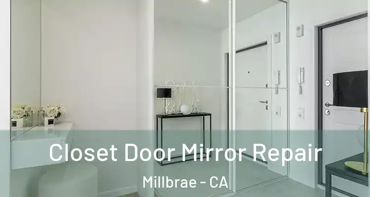  Closet Door Mirror Repair Millbrae - CA