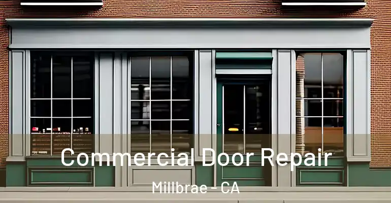  Commercial Door Repair Millbrae - CA