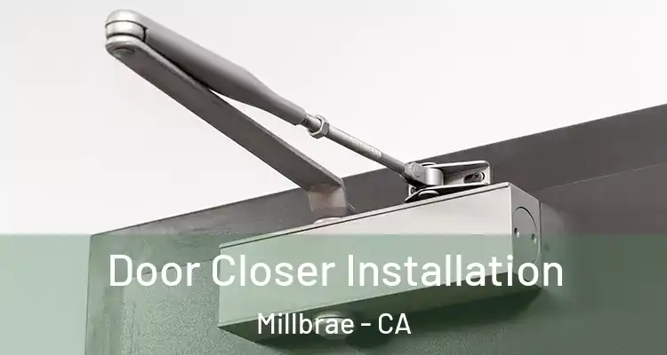  Door Closer Installation Millbrae - CA