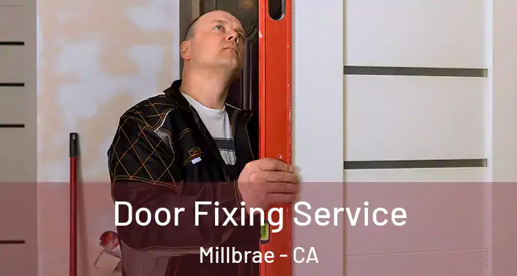  Door Fixing Service Millbrae - CA