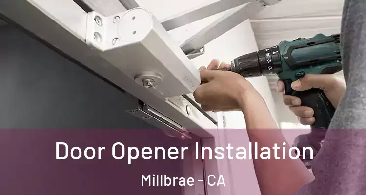  Door Opener Installation Millbrae - CA