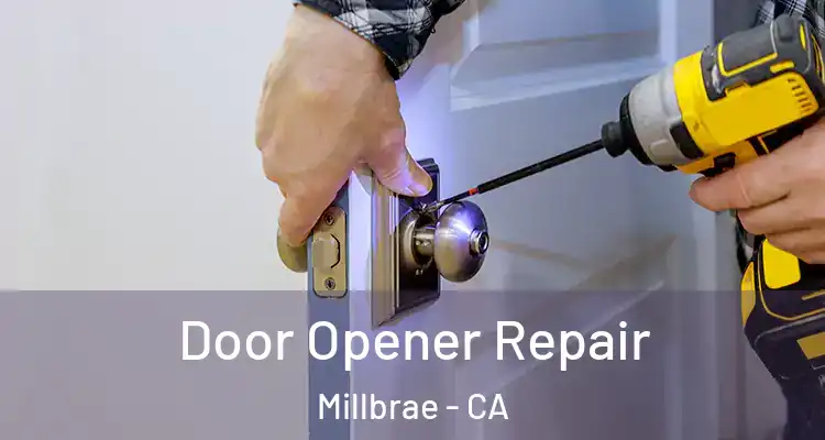  Door Opener Repair Millbrae - CA