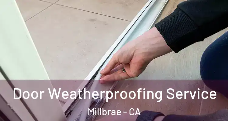  Door Weatherproofing Service Millbrae - CA