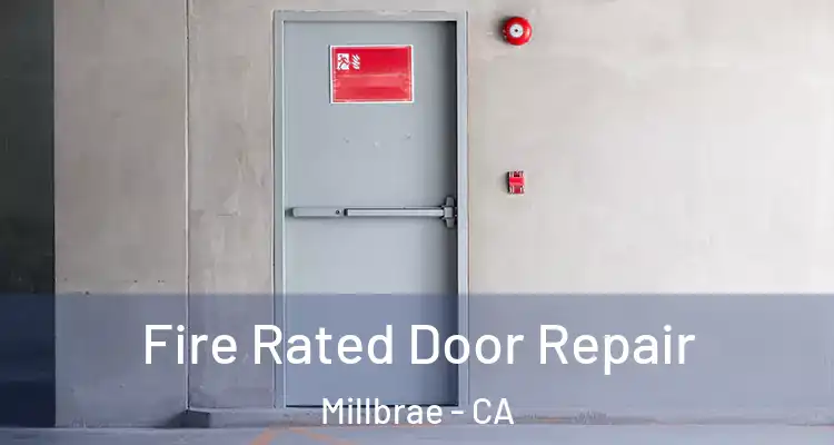  Fire Rated Door Repair Millbrae - CA