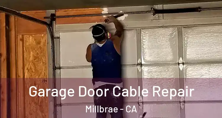  Garage Door Cable Repair Millbrae - CA