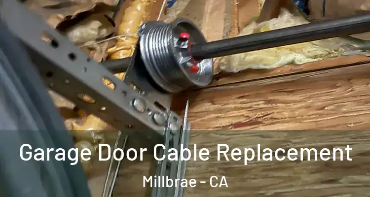  Garage Door Cable Replacement Millbrae - CA