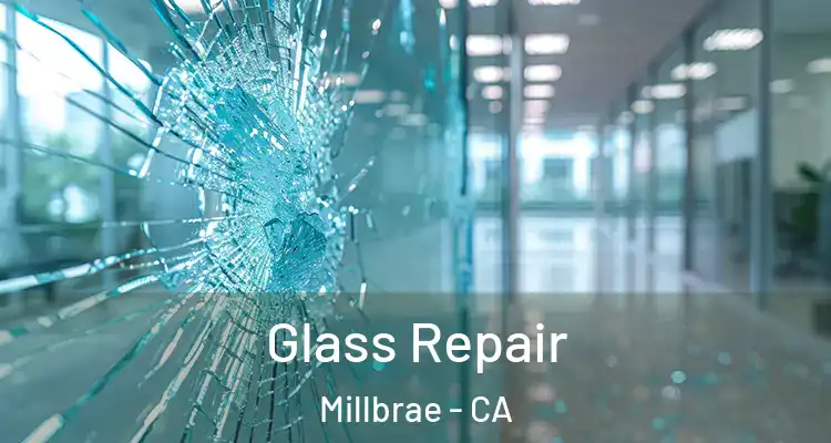  Glass Repair Millbrae - CA