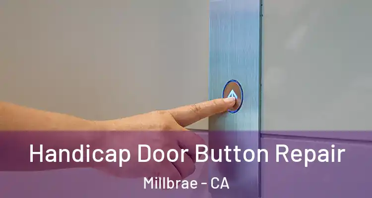  Handicap Door Button Repair Millbrae - CA