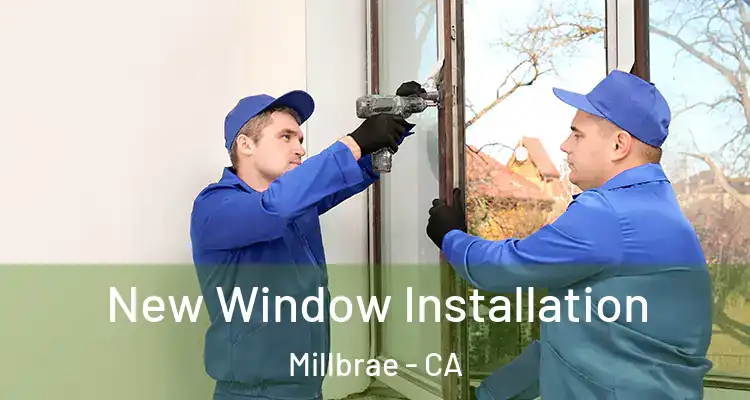  New Window Installation Millbrae - CA