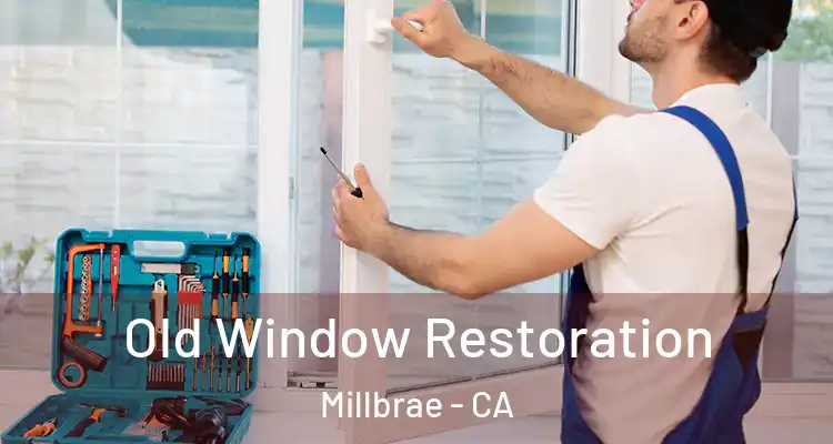 Old Window Restoration Millbrae - CA