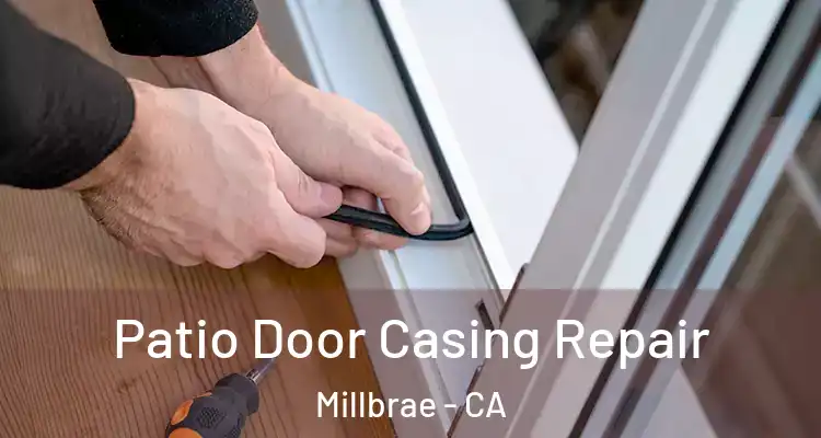  Patio Door Casing Repair Millbrae - CA