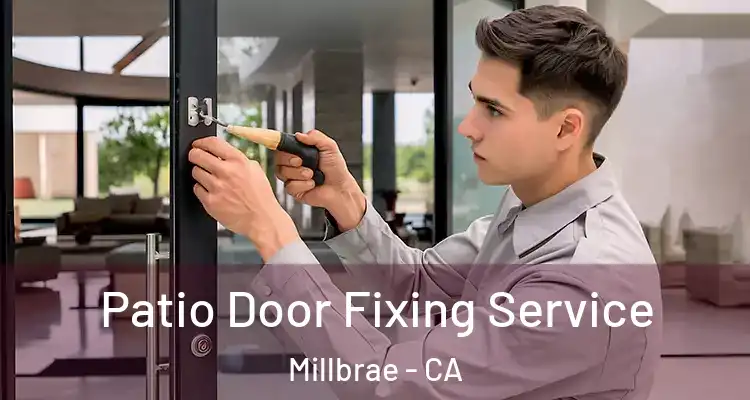  Patio Door Fixing Service Millbrae - CA