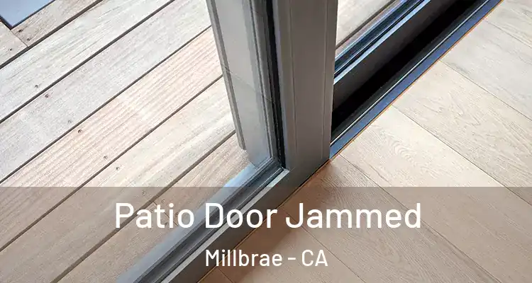  Patio Door Jammed Millbrae - CA