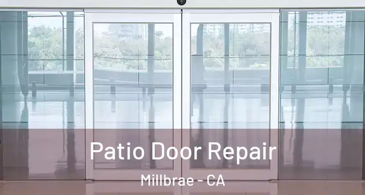  Patio Door Repair Millbrae - CA