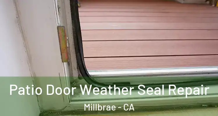  Patio Door Weather Seal Repair Millbrae - CA