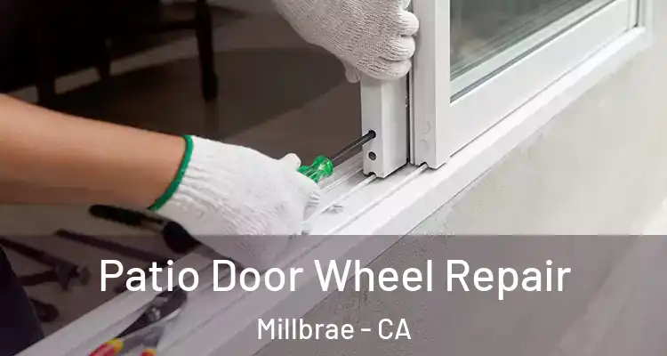  Patio Door Wheel Repair Millbrae - CA