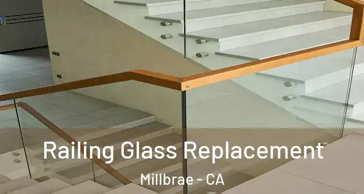  Railing Glass Replacement Millbrae - CA