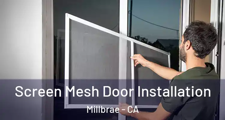  Screen Mesh Door Installation Millbrae - CA