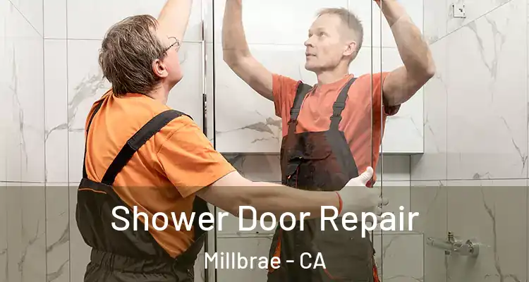  Shower Door Repair Millbrae - CA