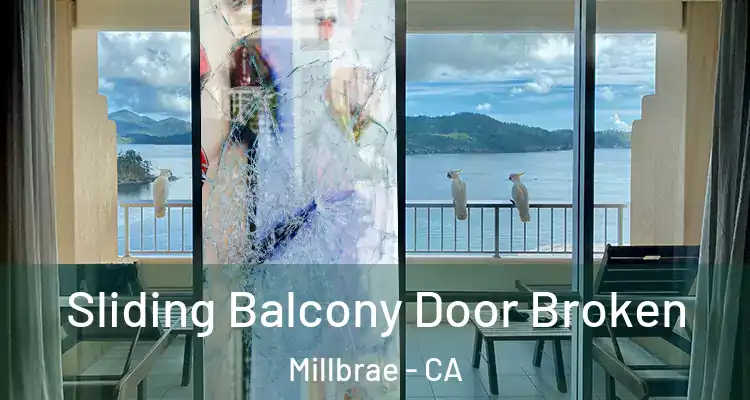  Sliding Balcony Door Broken Millbrae - CA