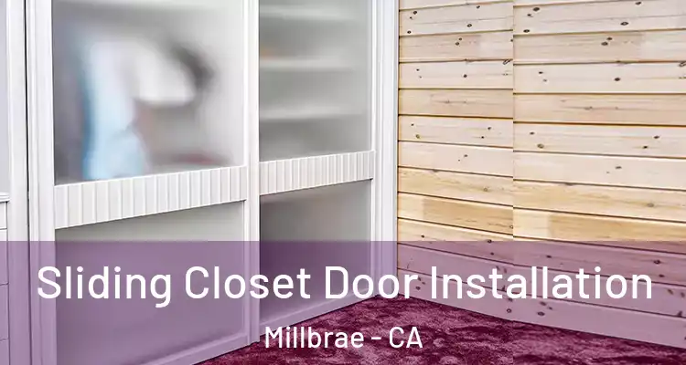  Sliding Closet Door Installation Millbrae - CA
