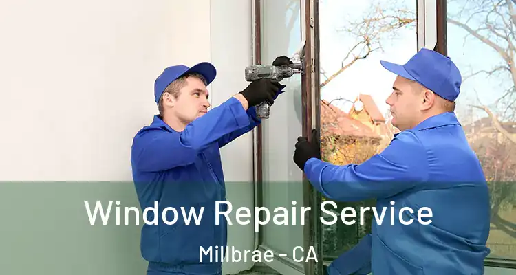  Window Repair Service Millbrae - CA